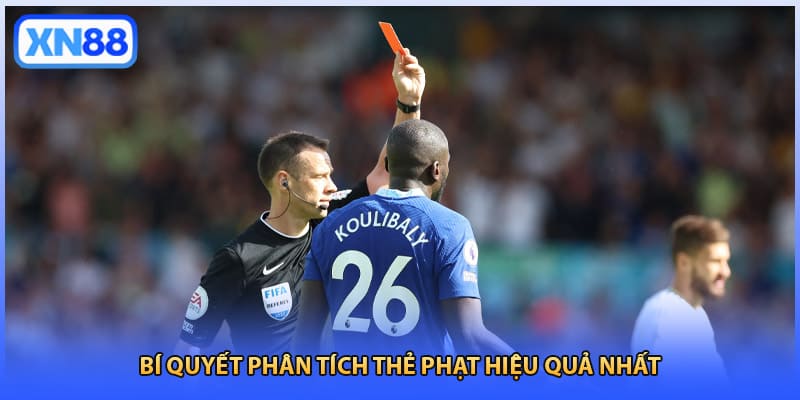 Bí quyết phân tích thẻ phạt hiệu quả nhất